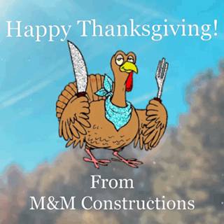 Happy Thanksgiving from M&M Constructions