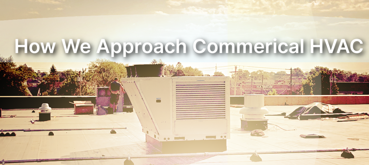Case Study: How we approach commercial HVAC